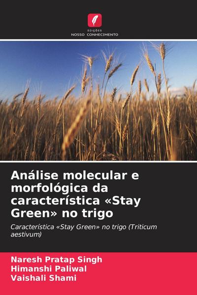 Análise molecular e morfológica da característica ’Stay Green’ no trigo
