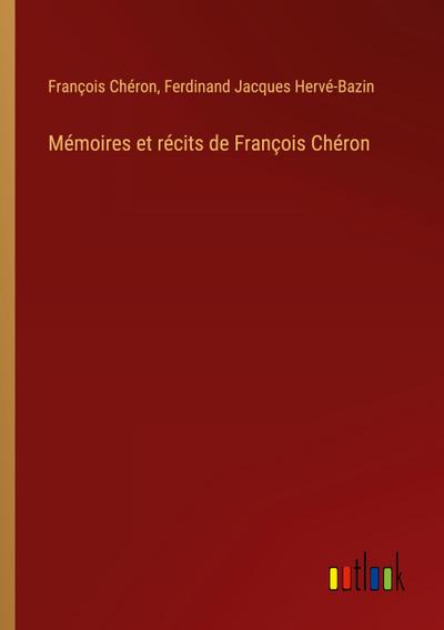 Mémoires et récits de François Chéron