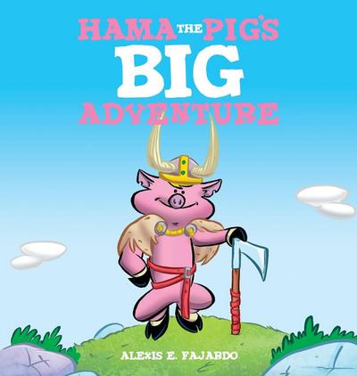 Hama the Pig’s Big Adventure (A Children’s Storybook)