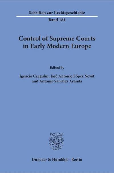 Control of Supreme Courts in Early Modern Europe.
