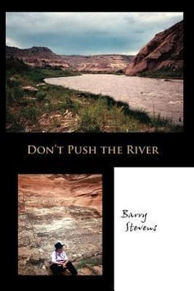 Don’t Push the River