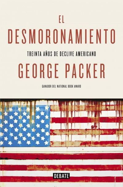 El desmoronamiento : una crónica íntima de la nueva América