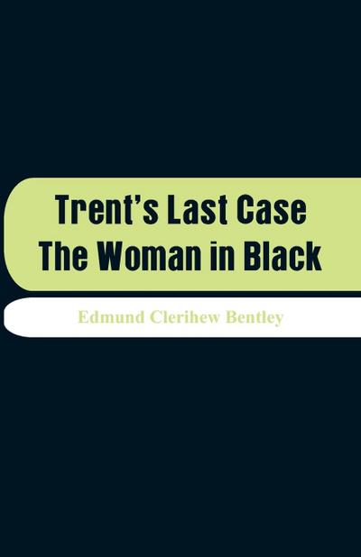 Trent’s Last Case