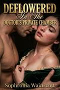 Deflowered In The Doctor’s Private Chamber