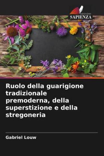 Ruolo della guarigione tradizionale premoderna, della superstizione e della stregoneria