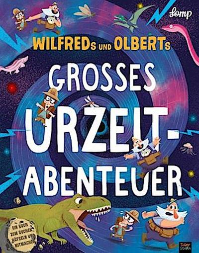 Wilfreds und Olberts großes Urzeitabenteuer