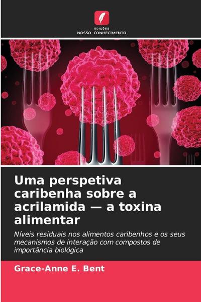 Uma perspetiva caribenha sobre a acrilamida - a toxina alimentar