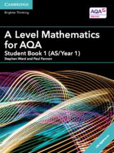 A Level Mathematics for Aqa Student Book 1 (As/Year 1) with Digital Access (2 Years)