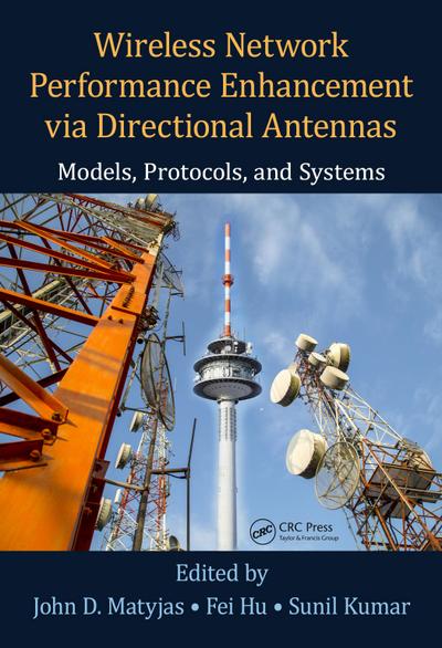 Wireless Network Performance Enhancement via Directional Antennas: Models, Protocols, and Systems