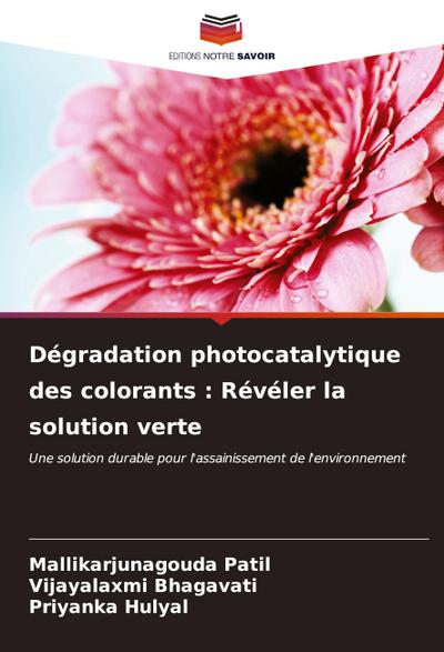 Dégradation photocatalytique des colorants : Révéler la solution verte