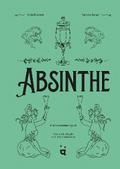 Absinthe: The Forbidden Spirit