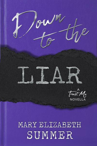 Down to the Liar (Trust Me, #2)