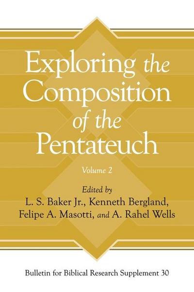 Exploring the Composition of the Pentateuch, Volume 2