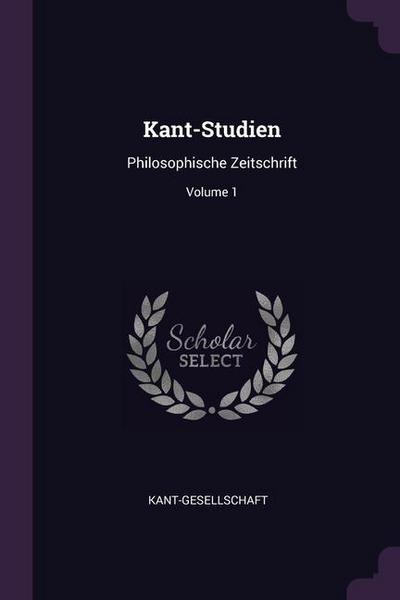 Kant-Studien: Philosophische Zeitschrift; Volume 1