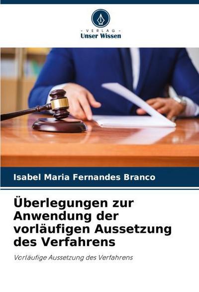 Überlegungen zur Anwendung der vorläufigen Aussetzung des Verfahrens