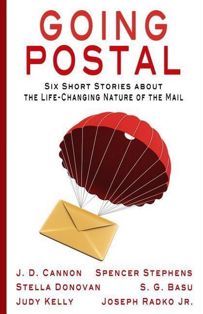 Going Postal: Six Short Stories about the Life-Changing Nature of the Mail