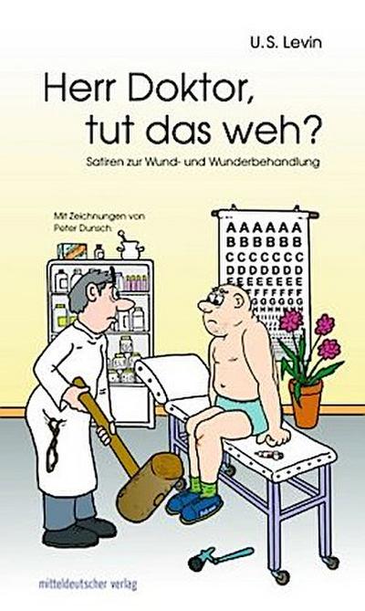 Herr Doktor, tut das weh?