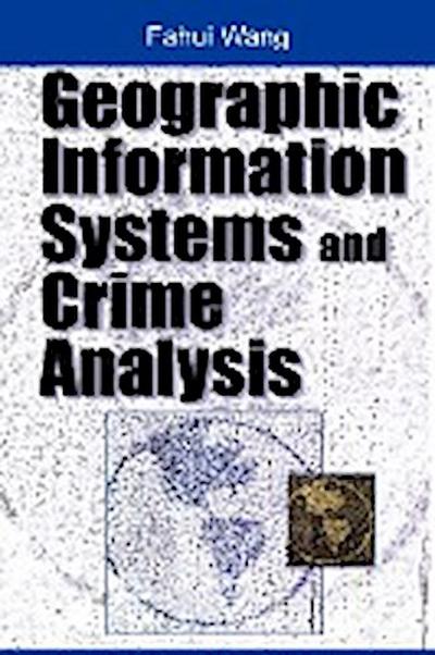 Geographic Information Systems and Crime Analysis