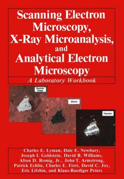 Scanning Electron Microscopy, X-Ray Microanalysis, and Analytical Electron Microscopy