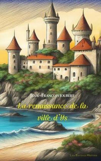 La renaissance de la ville d’Ys