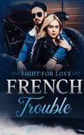 French Trouble: Fight for Love