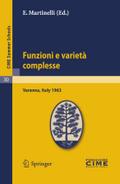 Funzioni e varietà complesse: Lectures given at a Summer School of the Centro Internazionale Matematico Estivo (C.I.M.E.) held in Varenna (Como), Ital