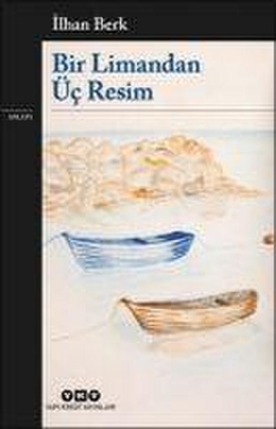 Bir Limandan Üc Resim