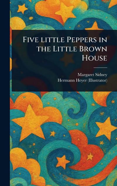 Five Little Peppers in the Little Brown House