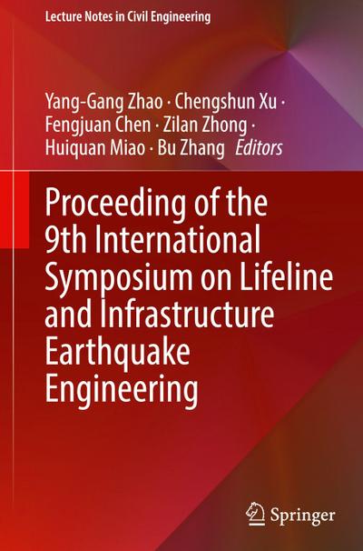 Proceeding of the 9th International Symposium on Lifeline and Infrastructure Earthquake Engineering