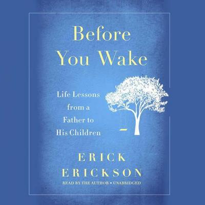 Before You Wake: Life Lessons from a Father to His Children