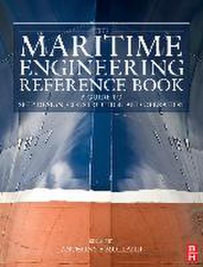 The Maritime Engineering Reference Book: A Guide to Ship Design, Construction and Operation [With CDROM]