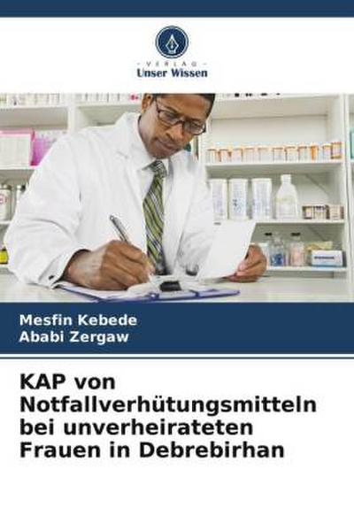 KAP von Notfallverhütungsmitteln bei unverheirateten Frauen in Debrebirhan