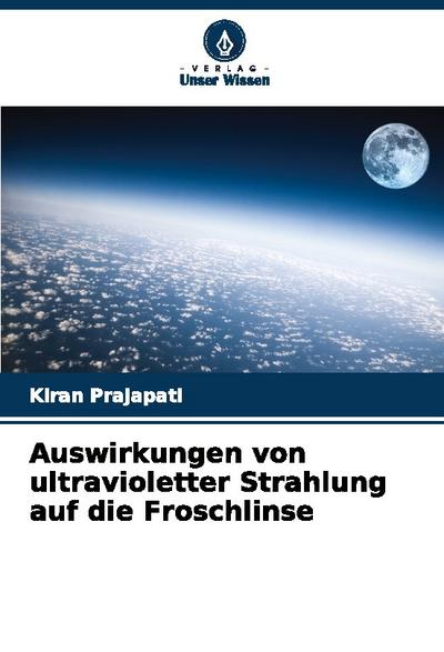 Auswirkungen von ultravioletter Strahlung auf die Froschlinse