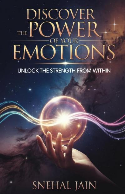 Discover the Power of Your Emotions