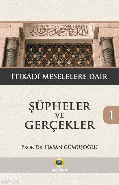 Süpheler ve Gercekler 1