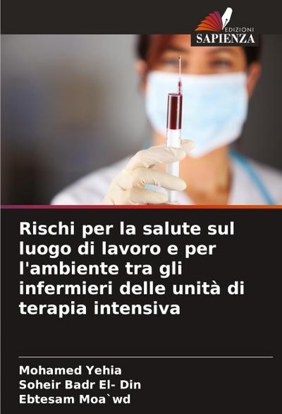 Rischi per la salute sul luogo di lavoro e per l’ambiente tra gli infermieri delle unità di terapia intensiva