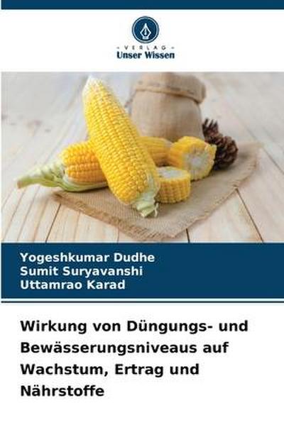 Wirkung von Düngungs- und Bewässerungsniveaus auf Wachstum, Ertrag und Nährstoffe