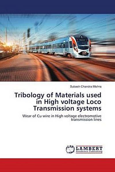 Tribology of Materials used in High voltage Loco Transmission systems