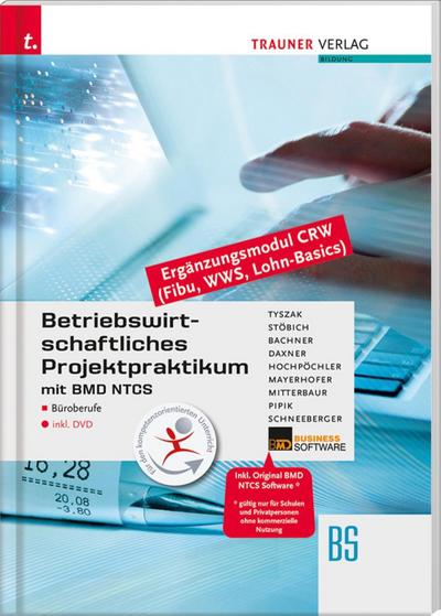 Betriebswirtschaftliches Projektpraktikum für Büroberufe mit BMD NTCS, m. DVD-ROM