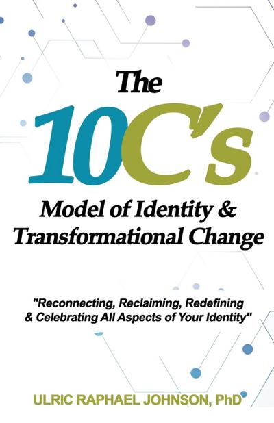 The 10C’s Model of Identity & Transformational Change