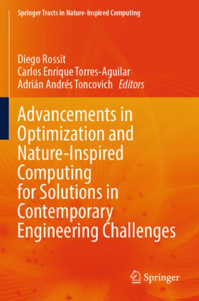 Advancements in Optimization and Nature-Inspired Computing for Solutions in Contemporary Engineering Challenges