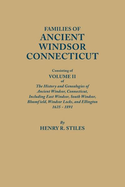 Families of Ancient Windsor, Connecticut. Volume II