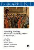 Incarnating Authority: A Critical Account of Authority in the Church