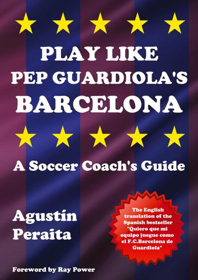 Play Like Pep Guardiola’s Barcelona