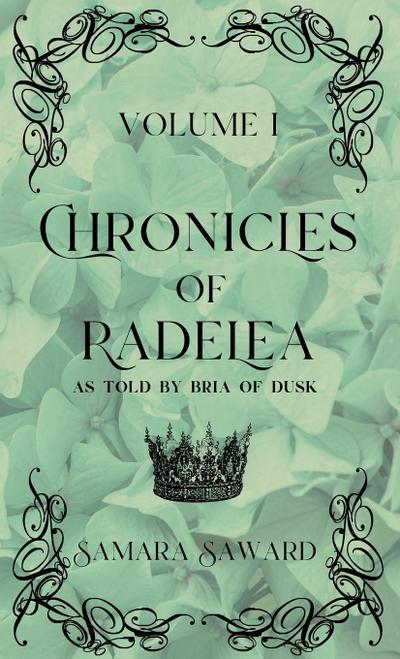 Chronicles of Radelea - Volume I - Jaded Wears the Crown