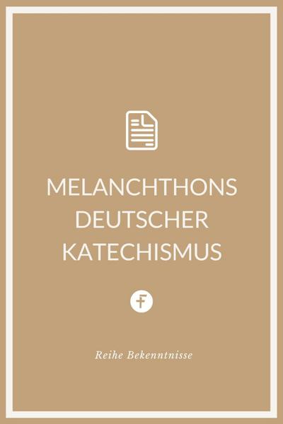 Melanchthons deutscher Katechismus