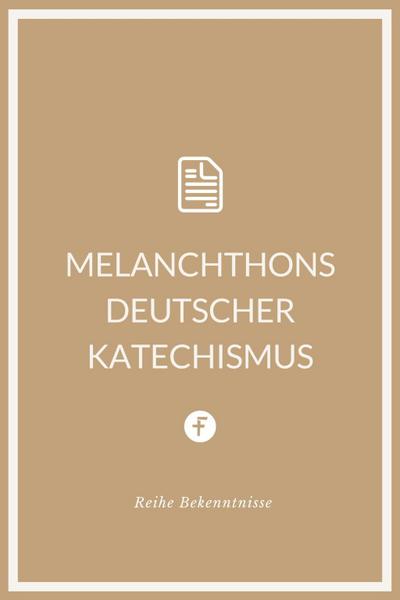 Melanchthons deutscher Katechismus