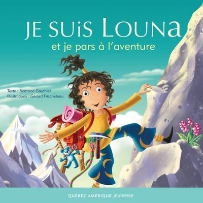 Louna 06 - Je suis Louna et je pars à l’aventure