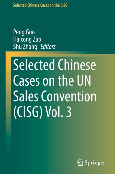 Selected Chinese Cases on the Un Sales Convention (Cisg) Vol 3