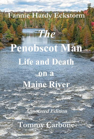 The Penobscot Man - Life and Death on a Maine River